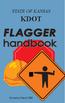 STATE OF KANSAS KDOT FLAGGER. handbook