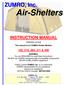 Air-Shelters INSTRUCTION MANUAL UPDATED: 10/15/04. This manual is for ZUMRO Shelter Models: 150, 216, 284, 311 & 400