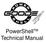 PowerShell TM Technical Manual