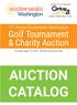 AUCTION CATALOG. Golf Tournament. & Charity Auction. 11 th Annual Easterseals Washington. Thursday, August 18, 2016 The Golf Club at Echo Falls