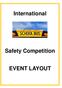 International. Safety Competition EVENT LAYOUT