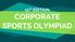 11 th EDITION CORPORATE SPORTS OLYMPIAD