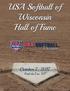 USA Softball of Wisconsin Hall of Fame. October 7, 2017 Fond du Lac, W I