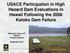 USACE Participation in High Hazard Dam Evaluations in Hawaii Following the 2006 Kaloko Dam Failure