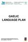 GAELIC LANGUAGE PLAN This plan has been prepared under Section 5(1)(a) of the Gaelic Language Act (Scotland) 2005 and was approved by