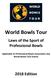 World Bowls Tour Laws of the Sport of Professional Bowls Applicable to Professional Bowls Association and World Bowls Tour Events 2018 Edition