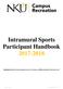 Intramural Sports Participant Handbook *highlighted items in the document are new revisions or different policies from last year*