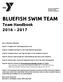 BLUEFISH SWIM TEAM. Step #4: Parents read through the Team Handbook and share with swimmers.