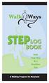 STEPLOG LOG BOOK. Walk Your Way to a Healthier You. A Walking Program for Maryland