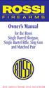 Owner s Manual. for the Rossi Single Barrel Shotgun, Single Barrel Rifle, Slug Gun and Matched Pair