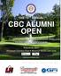 CBC ALUMNI OPEN. TO BENEFIT CBC s SCHOLARSHIP AND FINANCIAL AID PROGRAMS. August 21, 2017 Whitmoor Country Club & Missouri Bluffs Golf Club