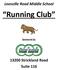 Leesville Road Middle School Running Club Sponsored by: Strickland Road Suite 116
