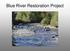 Blue River Restoration Project