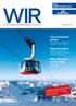 Core business: winter. Easy boarding Stress-free ropeway travel: New access system automatically regulates passenger flows