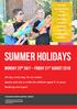 SUMMER HOLIDAYS MONDAY 23 RD JULY FRIDAY 31 ST AUGUST All day, every day, for six weeks. Sports and arts & crafts for children aged 5-12 years
