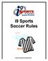 i9 Sports Soccer Rules