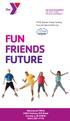 FUN FRIENDS FUTURE Westwood YMCA 2093 Harkney Hill Road Coventry, RI (401)