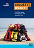 CHOOSE IT WEAR IT. The RNLI guide to lifejackets and buoyancy aids