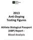2013 Anti Doping Testing Figures. Athlete Biological Passport (ABP) Report Blood Analysis