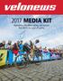 2016 MEDIA KIT 2017 MEDIA KIT. Highlighting the bikes, racing, and passion that define the sport of cycling