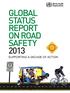 GLOBAL STATUS REPORT ON ROAD SAFETY 2013 SUPPORTING A DECADE OF ACTION