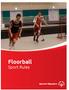 FLOORBALL SPORT RULES. Floorball Sport Rules. VERSION: June 2018 Special Olympics, Inc., 2018 All rights reserved