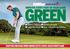 GREEN IMPROVE EVERY PART OF YOUR GAME SAVE PAR AND MAKE MORE BIRDIES WITH A ROCK-SOLID SHORT GAME