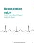 Resuscitation Adult. Level 2 - Adult Basic Life Support Core Skills Reader. REA L2 Reader Ver4 March 2016 URE2A-01N 1