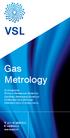 Gas Metrology. SI-traceable: Primary Reference Materials Certified Reference Materials Calibrated Gas Mixtures Interlaboratory Comparisons