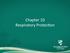 Chapter 10 Respiratory Protec2on