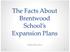 The Facts About Brentwood School s Expansion Plans
