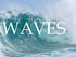 How are waves generated? Waves are generated by