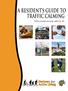 A RESIDENT S GUIDE TO TRAFFIC CALMING. Make places we play safe for all!