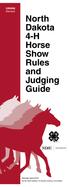 GBH092. (Revised) North Dakota 4-H Horse Show Rules and Judging Guide. Revised June By the North Dakota 4-H Equine Advisory Committee