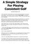 A Simple Strategy For Playing Consistent Golf