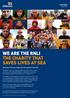 WE ARE THE RNLI THE CHARITY THAT SAVES LIVES AT SEA. FACTSHEET April Every day of the year, people get into trouble in the water.