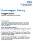 Home oxygen therapy. Oxygen Team Patient Information Leaflet