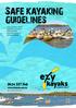 Safe kayaking. guidelines.   Every kayaker MUST read the EzyKayaks. Safe kayaking. guidelines prior to renting a kayak.