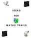 IDEAS FOR MATHS TRAILS