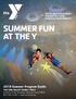 FOR YOUTH DEVELOPMENT FOR HEALTHY LIVING FOR SOCIAL RESPONSIBILITY SUMMER FUN AT THE Y