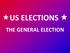 US ELECTIONS THE GENERAL ELECTION