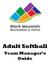 Adult Softball. Team Manager s Guide