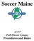 Soccer Maine Fall Classic League Procedures and Rules