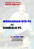 DUNDALKFC.COM: OFFICIAL MATCH PRESS KIT. MONAGHAN UTD FC vs. DUNDALK FC EA SPORTS CUP. Second Round Last 16 Gortakeegan, Monaghan