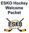 This packet of information is made available to help you get started with the Esko Hockey Association season.