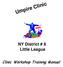 Umpire Clinic. NY District # 8 Little League. Clinic Workshop Training Manual