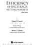 EFFICIENCY OF RACETRACK BETTING MARKETS. editors. Donald B Hausch. University of Wisconsin-Madison, USA. Victor SY Lo
