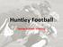 Huntley Football. Spring Call-out Meeting