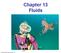 Chapter 13 Fluids. Copyright 2009 Pearson Education, Inc.