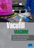 Vacufill MACHINE FOR FAST, ECONOMICAL AND EFFECTIVE COOLANT EXCHANGE, THE VACUFILL, WHILST UNDER VACUUM REFILLS THE COOLING SYSTEM IN SECONDS